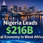 Nigeria’s Role in $216B Digital Economy Signals Positive Growth for West Africa