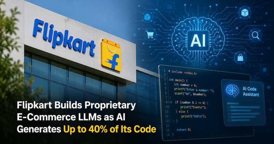 Flipkart Builds Proprietary E-Commerce LLMs as AI Generates Up to 40% of Its Code