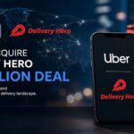 Uber Agrees €13 Billion Acquisition of Delivery Hero to Create Global Delivery Powerhouse